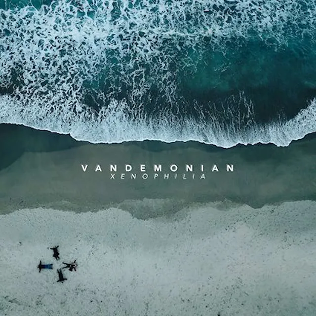 `Vandemonian - "Xenophilia"`