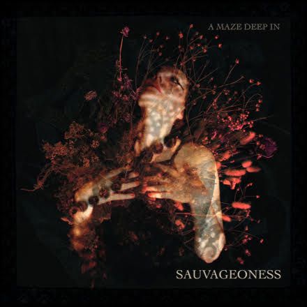 Sauvageoness – "A Maze Deep In"
